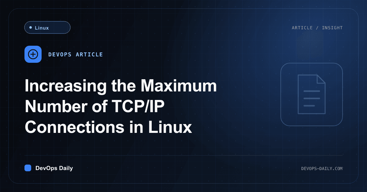 Increasing the Maximum Number of TCP/IP Connections in Linux