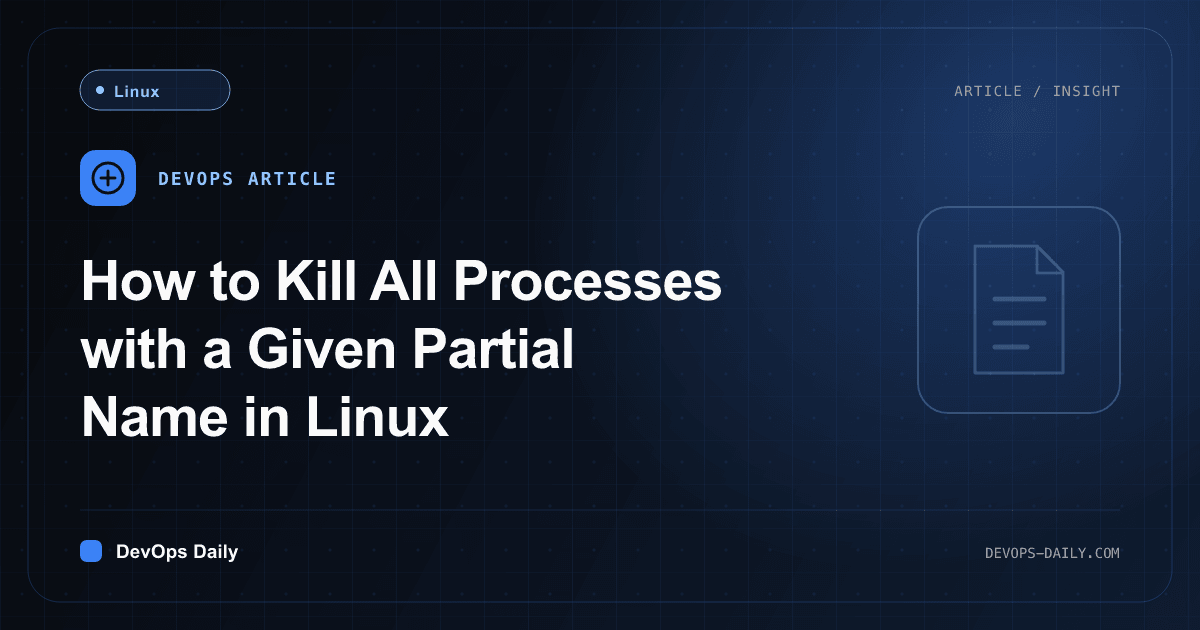 How to Kill All Processes with a Given Partial Name in Linux
