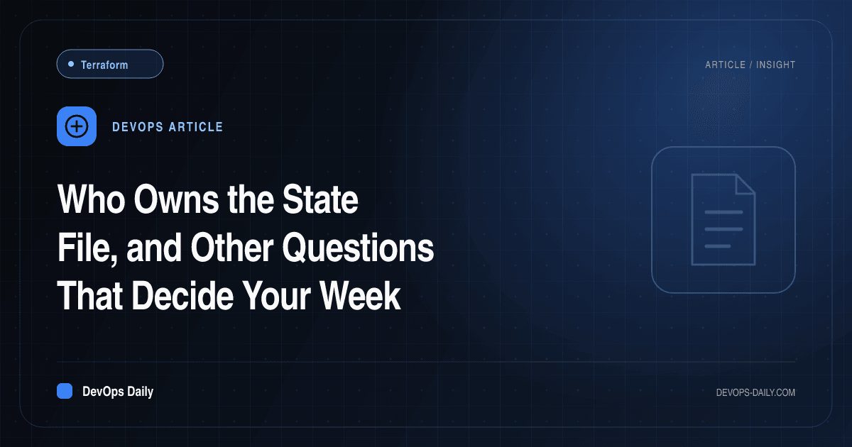 Who Owns the State File, and Other Questions That Decide Your Week
